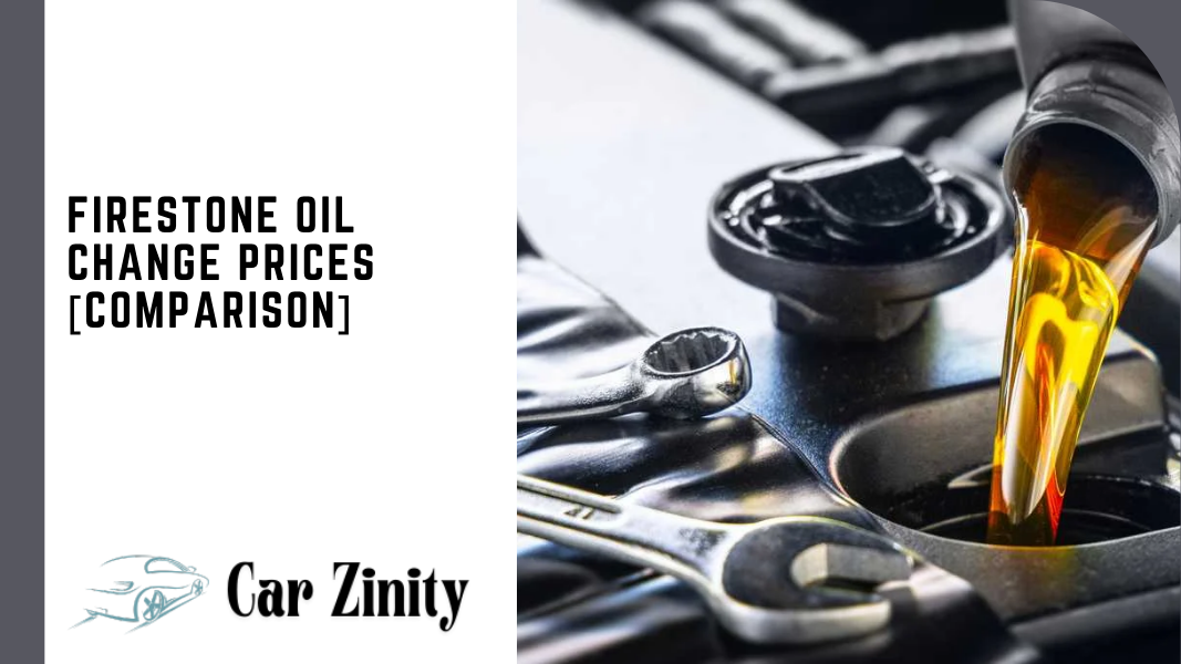 Firestone Oil Change Prices 2025 [Comparison] - Car Zinity