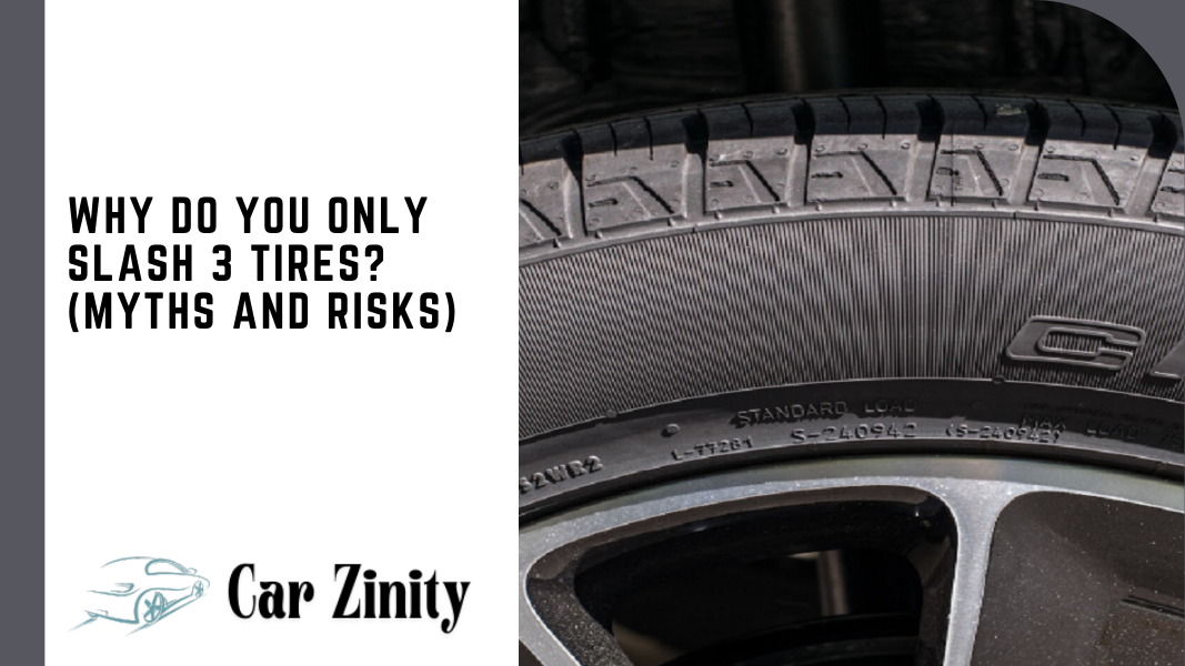 Why Do You Only Slash 3 Tires