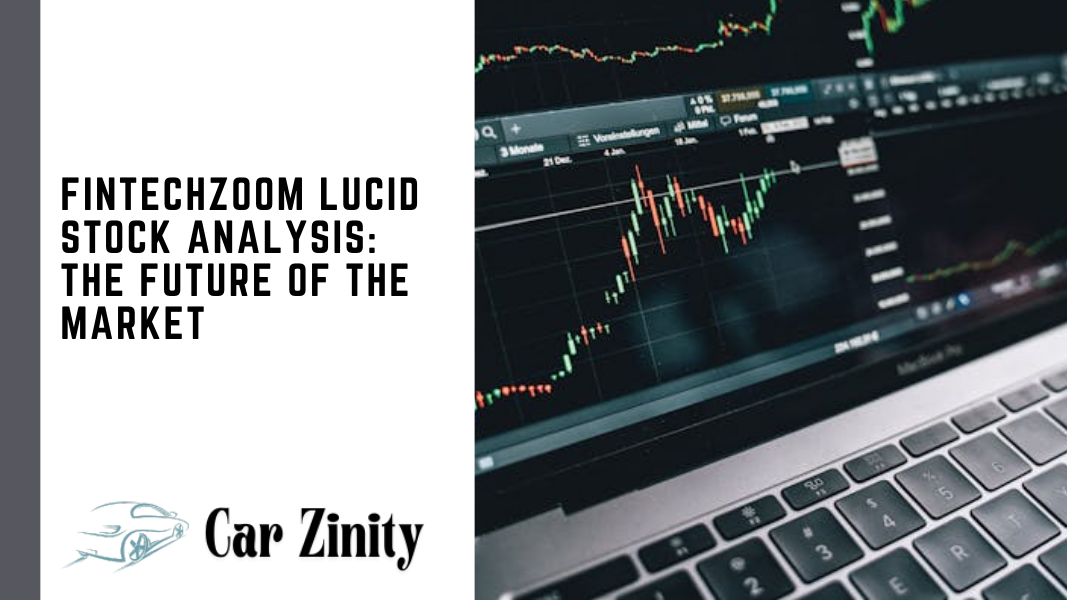 FintechZoom Lucid Stock Analysis